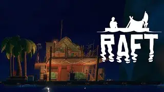 RAFT 🎣 ВЫЖИВАНИЕ #9