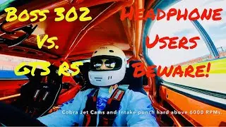 Will My Boss 302 Defeat a Porsche 911 GT3 RS on Track?