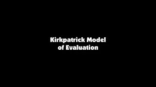The Kirkpatrick Model of Evaluation