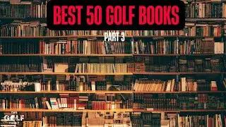 10 More Golf Books Every Golfer Should Read (Books 31&ndash;40)