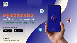 My Indian Visa Mobile App User Manual | Complete Step-by-Step Guide