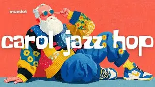 Playlist🎁 Сегодня Сочельник 🎄 Кэролы в стиле Джаз-хоп🎧 | Christmas Eve Jazz Hop | Muedot