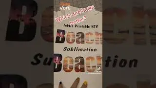 Inktra Printable HTV verses Sublimation