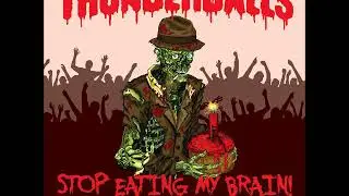 Thunderballs - Stop Eating My Brain!Let's Rock! (Full EP 2017)