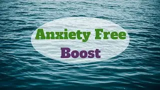 Anxiety Free Boost  - Sound Bath