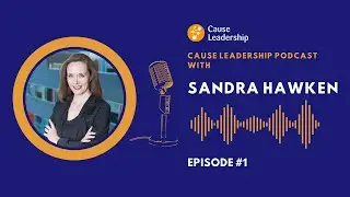 Growing Your Team Internally - Cause Leadership Podcast, Episode 01