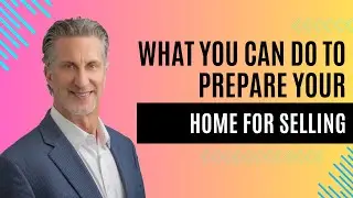 What should I do to prepare my home to sell?