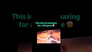Wish there was an anime adaption of this game. The intro video of this VR game is next level! 🤩