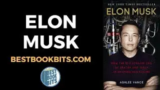 Elon Musk Biography | Ashlee Vance | Book Summary