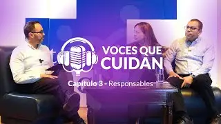 PODCAST: VOCEN QUE CUIDAN | Capítulo 3- Responsables Socialmente