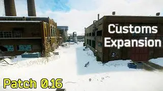 Explore the Updated Customs Map | Tarkov 0.16 Expansion Guide