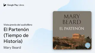 El Partenón (Tiempo de Historia) de Mary Beard · Vista previa del audiolibro