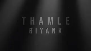 THAMLE (OFFICIAL LYRICS VIDEO) | RIYANK | 2024