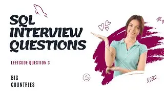 SQL Interview Question 3 (Big Countries )