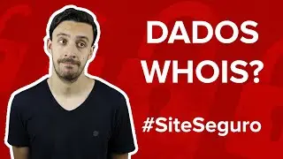 Prote&ccedil;&atilde;o de DADOS WHOIS do Dom&iacute;nio - O que &eacute; e Para Que Serve?