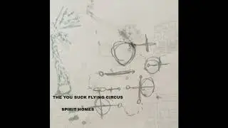 The You Suck Flying Circus - Spirit Homes [Full Album]