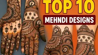 Top 10 Beautiful Mehndi Designs | Karwa Chauth Special | Latest 2025 Mehndi Designs 