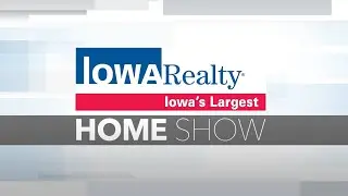Iowa Realty Home Show 3/10/24