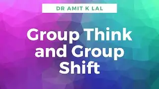Group Think and Group Shift
