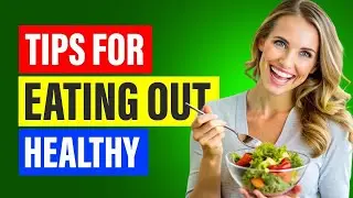 Top 10 Tips for Eating Out Healthy | Your Ultimate Guide to Dining Out Without Sacrificing Nutrition
