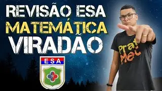 AULÃO ESPECIAL PARA ESA !! DOMINANDO A MATEMÁTICA DA ESA !