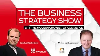 The Modern Chamber of commerce. Not just a virtual office! | Business Strategy Show &ndash; Ep.1