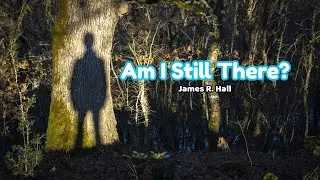 Am I Still There - James R. Hall