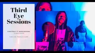 Third Eye Sessions with KingTrav ft Nkosikhona CandyPaint