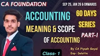 CA Foundation Accounts | Ch-1 Theoretical Framework Unit-1 |Sep 25, Jan 26 & Onwards|CA Piyush Goyal