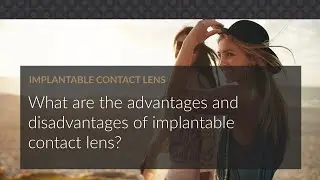 What are the advantages and disadvantages of implantable contact lenses?