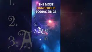Top-3 The Most Dangerous Zodiac Signs