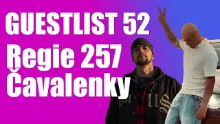 Guestlist 52 - Regie 257, Čavalenky