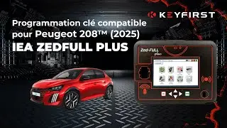 Programmation d&rsquo;une cl&eacute; compatible pour Peugeot 208&trade; (2025) avec le Zed-Full Plus de IEA