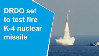 India to test-fire 3,500 km range K-4 nuclear missile
