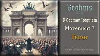 Brahms Op45 A German Requiem - Practice Video - Mov't 7 - Tenor