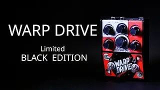 LTD EDITION BLACK WARP DRIVE - YOU CAN'T TAKE MUCH MORE!