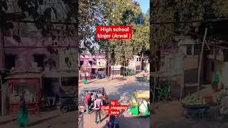 HIGH SCHOOL KINJER (ARWAL) ।।#Highschoolkinjer #allvlogginghere #arwal #shorts