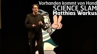 Vorhanden kommt von Hand - Matthias Warkus -  Science Slam