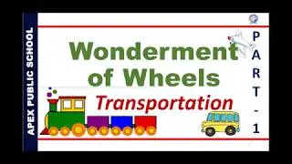 Wonderment of Wheels | Transportation | Part I | Class 5 | Social Science