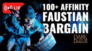 Faustian Bargain Affinity 100+ | Dark and Darker