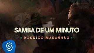 Rodrigo Maranhão - Samba de Um Minuto (Clipe Oficial)