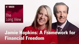 The Long View: Jamie Hopkins - A Framework for Financial Freedom
