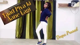 Yaad Piya Ki Aane Lagi #Neha Kakkar#Tanishk Bagchi# @Deepa Prasad Choriography