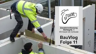 #11 BauVlog von Dan Caravan -  Erster Stelltag - Aufbau Erdgeschoss