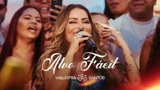 Walkyria Santos - Alvo F&aacute;cil | Wal de Perto