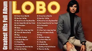 Lobo Greatest Hits Full Album 2025  ❤️ Best Songs Of Lobo 💖 Love Songs 70s, 80s, 90s #lobosoftrock