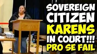 Sovereign Citizen KARENS Who Think LAWS DON'T APPLY To Them In Court!!! Pro Se FAIL!!!
