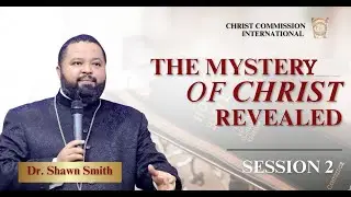 The Mystery of Christ Revealed - Christ Comission International (CCI) Ivory Coast_Session 2