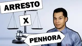 Diferença entre ARRESTO e PENHORA