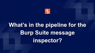 What's in the pipeline for the Burp Suite message inspector?